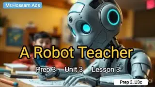 الصف الثالث الإعدادي الوحدة الثالثة A Robot Teacher, الدرس الثالث  #اكسبلور #english #learnenglish 