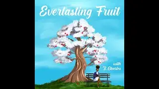 Everlasting Fruit Podcast TRAILER!!! #Teamfruitful