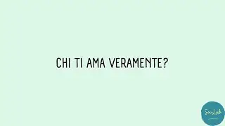 Chi ti ama veramente?