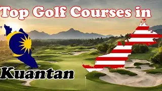 Top Public Golf Courses in Kuantan, Malaysia