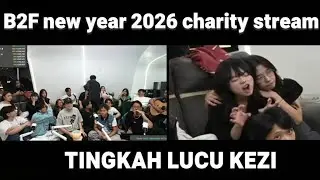 KEZI'S FUNNY ATTITUDE DURING THE B2F NEW YEAR 2026 CHARITY STREAM