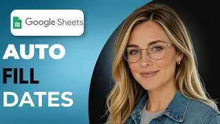 How to Auto Fill Dates in Google Sheets (Full Guide)