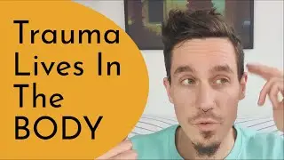 Why A Bottom-Up Somatic (Body-Based) Approach Is Necessary For Healing Trauma
