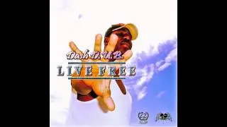 Dash D.U.B. - Live Free (Audio Video) | @DashDUB
