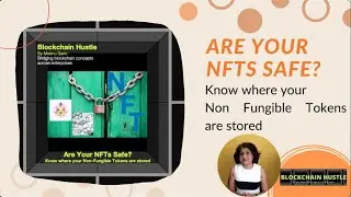 Are Your NFTs safe? Know where your Non Fungible Tokens are stored