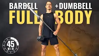 45 MIN FULL BODY BARBELL WORKOUT + DUMBBELLS | EMOM FINISHER