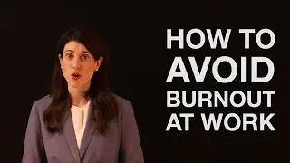 How to Avoid Burnout at Work