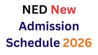 NED Admission Schedule 2026 I NED University New Admission Policy 2026 I NED Karachi Admission Test