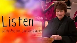 “Listen” - Pastor Jackie Raineri - (February 1, 2026)