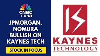 Kaynes Technology Is Buzzing In Trade After Positive Notes From Brokerages | CNBC TV18