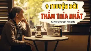 9 Truyện Đời Thấm Thía Nhất Của VOV: Nghe Để Ngẫm Sự Đời & Ngủ Ngon | Giọng Đọc Hà Phương