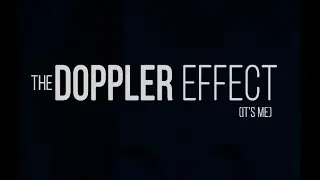 The Doppler Effect (It's Me) - C.H.E.S.S.  (FKA Chester Gregory)