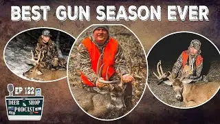The Best Gun Season We Have Ever Had | The Deer Shop Podcast | Episode 122