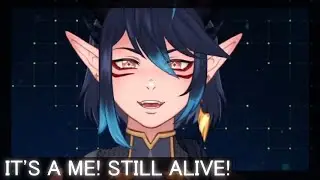 I'm still alive! Maybe. Mayhaps. Kinda yea.