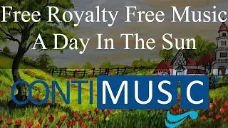 A Day In The Sun - Free Copyright Free Music by ContiMusic
