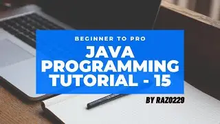 Java Absolute Beginner to Pro Tutorial - 15 - If, Else and What Else