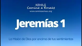 Jeremías 1 | La Misión de Dios por encima de tus sentimientos