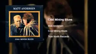Matt Andersen - Coal Mining Blues