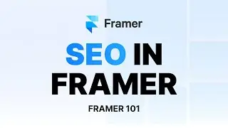 06 - SEO in Framer | Framer Crash Course 2024