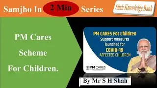 PM Cares For Children Scheme | Objectives & Background | Children Affected By Covid | PM Cares Fund