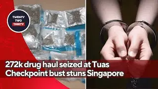 272k drug haul seized at Tuas Checkpoint shocking bust stuns Singapore