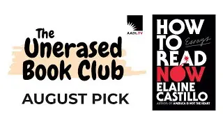 The Unerased Book Club | How to Read Now by Elaine Castillo