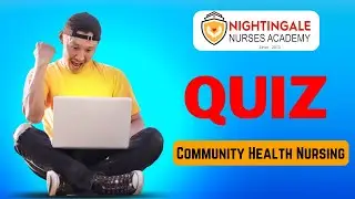 Community Health Nursing | Quiz | Nightingale Nurses Academy |