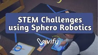 Vivify Course: STEM Challenges using Sphero Robotics