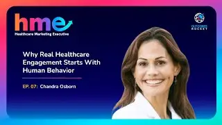 Why Real Healthcare Engagement Starts With Human Behavior with Chandra Osborn