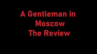 [5 Minute Review] A Gentleman in Moscow
