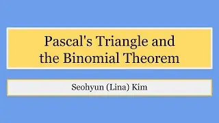 Pascal's Triangle and the Binomial Theorem
