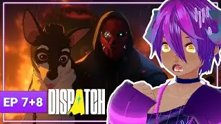 Dispatch Episode 7+8 stream highlight