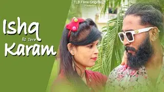 Ishq ka tere karam song | Deepak Goutam | Chandan Goutam | Hindi  Romantic song | TLB Films Original