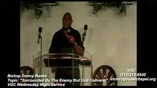 Surrounded By The Enemy But God Delivers