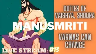 Varnas Can Change, Duties of Vaishyas & Shudras | Manusmriti MythBusting Live Stream #13 | India