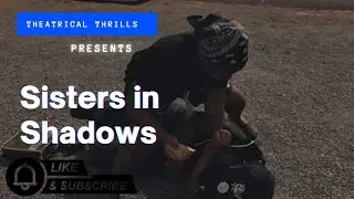 SISTERS IN SHADOWS😮💔
