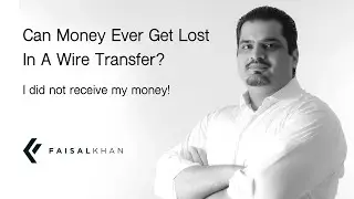 [117] Can Money Ever Get Lost In A Wire Transfer? I Did Not Get My Money!