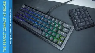 The Perfect Compact Keyboard -Unboxing and Review Mountain Everest 60