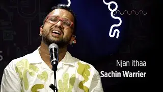 Njaan Ithaa | Sachin Warrier | Commons Live