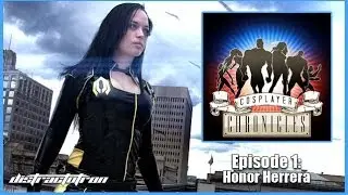 Cosplayer Chronicles - Episode 1 : Honor Herrera