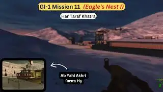 Project IGI Mission 11: Eagle&rsquo;s Nest I | Enter the Hidden Base | Urdu Dubbed Gameplay