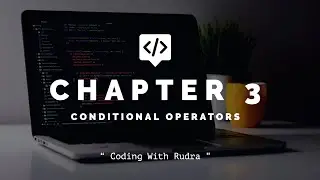 Chapter 3 || Conditional Operators || In Hindi || C Programming || Coding With Rudra