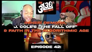 The 3130 Talk Show Episode 42 | In(her) Demons, J. Cole Debates & Faith in the Algorithmic Age