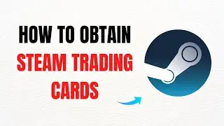 How to Obtain Steam Trading Cards and What to Do With Them &ndash; Full Guide