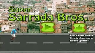 SUPER SARRADA BROS - Lan&ccedil;amento do Game mais Sarrador da hist&oacute;ria!!! (Viciei) - AndroidZeiro Gamer
