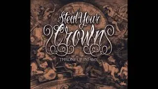Steal Your Crown - Throne Of Infamy (ALBUM STREAM)