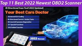 Top 11 Best 2022 Newest OBD2 Scanner|Bi Directional Scan Tool! 2022 Updated|Reviews & Buying Guide!