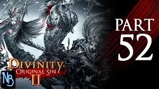 Divinity: Original Sin 2 Walkthrough Part 52 No Commentary