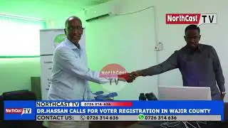 Dr. Hassan Fuje Calls for Voter Mobilization in Wajir County