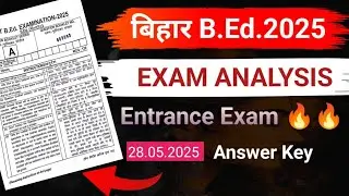 Bihar B.Ed Exam Analysis 2025 | Bihar Bed 2025 Question paper Analysis | Bihar B.ed paper Answer key